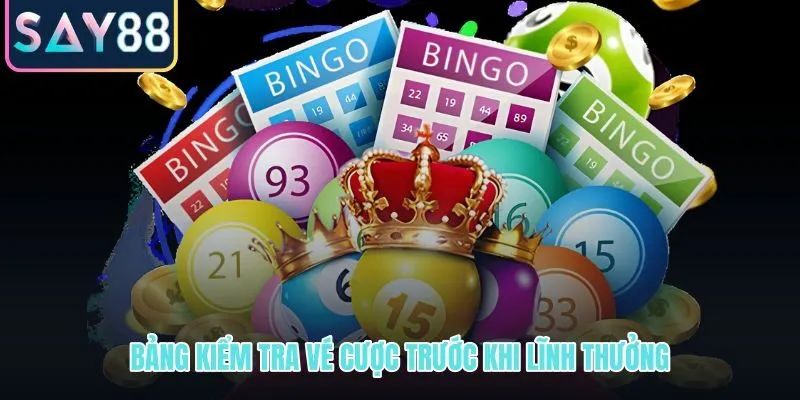 Bảng đối chiếu 6 hạng mục vé cược trước khi lĩnh thưởng