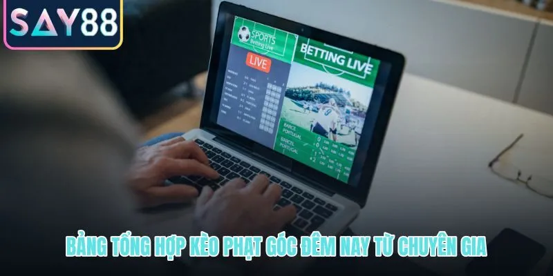 Kèo phạt góc đêm nay tổng hợp mốc tài xỉu từ chuyên gia