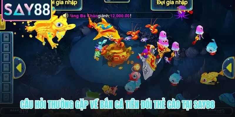 Các câu hỏi thường gặp về bắn cá Tiên đổi thẻ cào và nhận mã nạp
