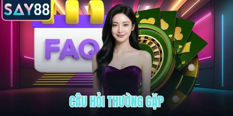 Câu hỏi thường gặp