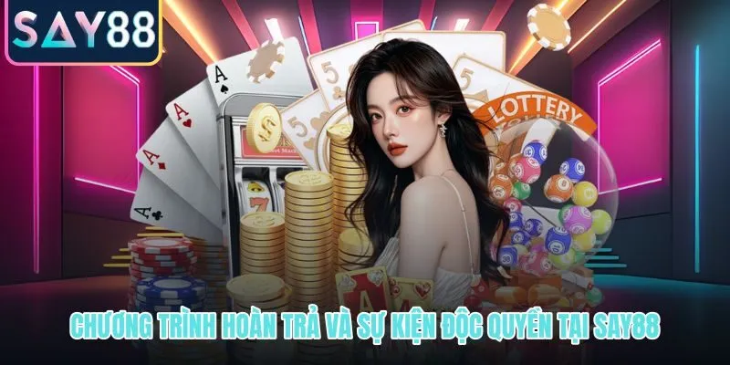 Hoàn trả theo chu kỳ và sự kiện độc quyền dành riêng cho tài khoản đủ điều kiện