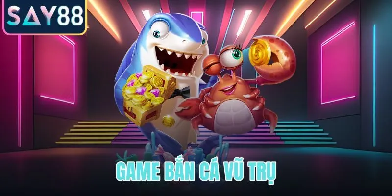 Game bắn cá Vũ Trụ