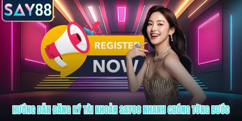 SAY88 đăng ký tài khoản 4 bước nhanh với mật khẩu mạnh và bảo mật ngay từ đầu