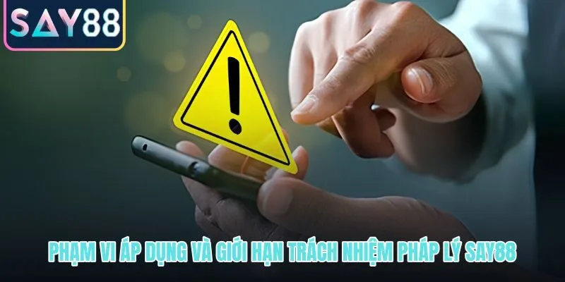 Miễn trừ trách nhiệm SAY88 và phạm vi giới hạn pháp lý minh bạch