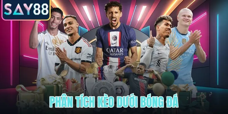 Phân tích kèo dưới bóng đá