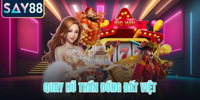 Quay hũ Thần Đồng Đất Việt
