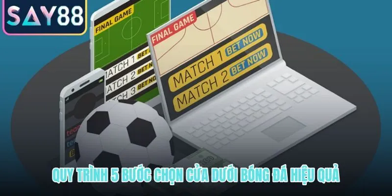 Quy trình 5 bước phân tích kèo dưới bóng đá và lọc trận có giá trị