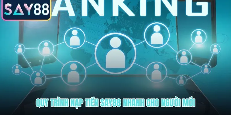 Nạp tiền SAY88 đúng luồng từ đăng nhập đến kiểm tra điểm