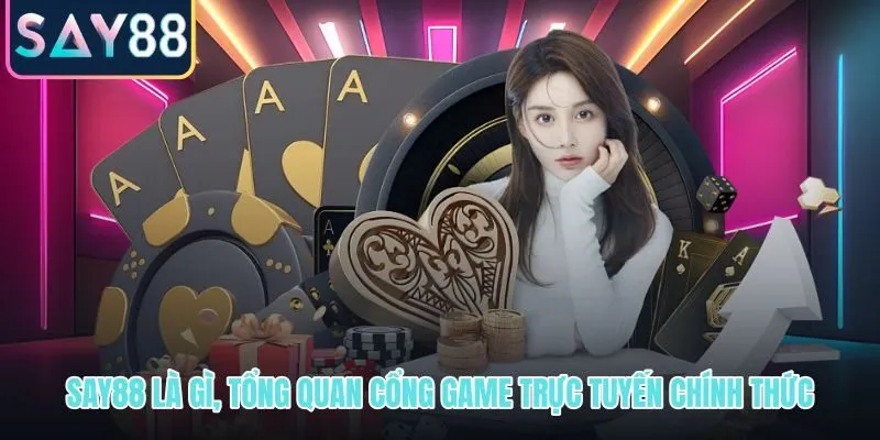 SAY88 cổng game trực tuyến chính thức với hệ thống đăng ký và đăng nhập nhanh