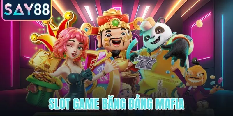 Slot game Băng Đảng Mafia