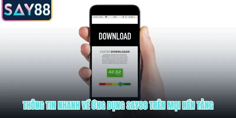 Điều kiện thiết bị và mạng để tải app SAY88 ổn định