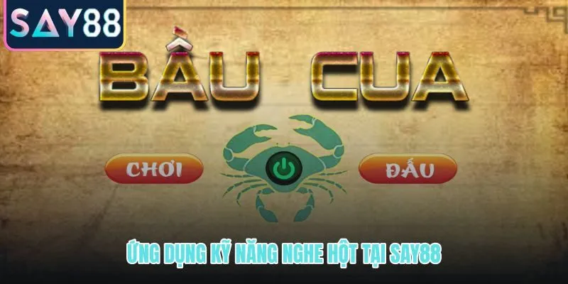 Kỹ năng nghe hột tại SAY88 và tín hiệu âm thanh phụ trợ