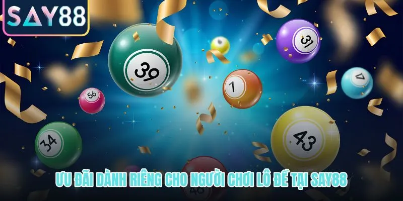Các ưu đãi hoàn trả và thưởng chào mừng dành cho người chơi lô đề
